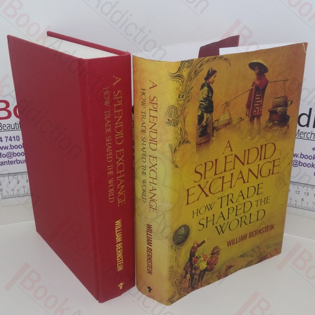 A Splendid Exchange: How Trade Shaped the World