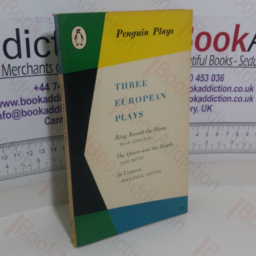 Three European Plays: Ring Around the Moon / The Queens and the Rebels / In Camera (Penguin, No. PL36)