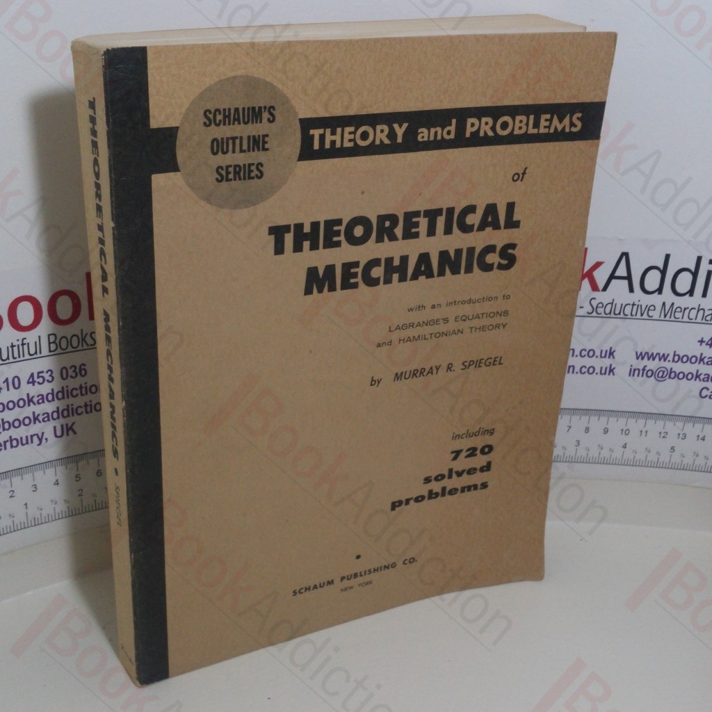 Schaum's Outline of Theory and Problems of Theoretical Mechanics with an Introduction to Lagrange's Equations and Hamiltonian Theory