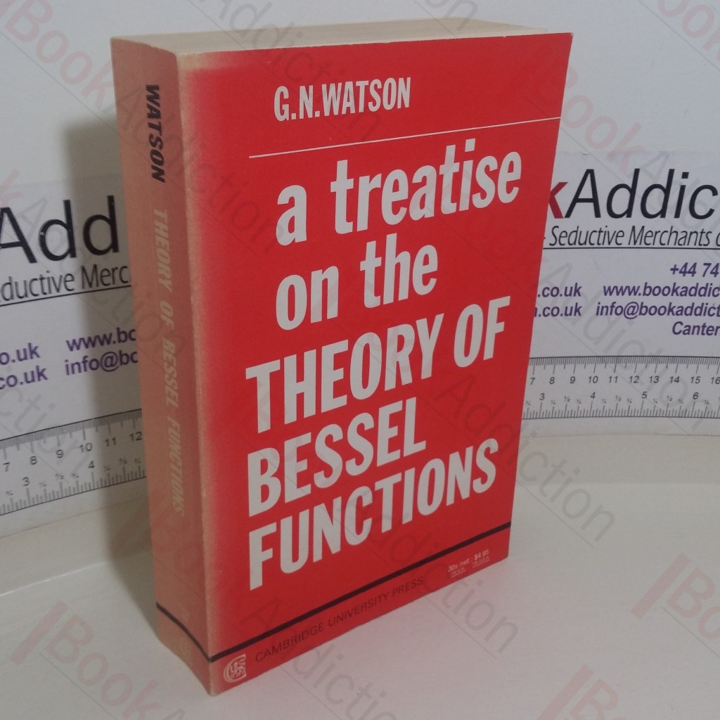 A Treatise on the Theory of Bessel Functions (Cambridge Mathematical Library series)