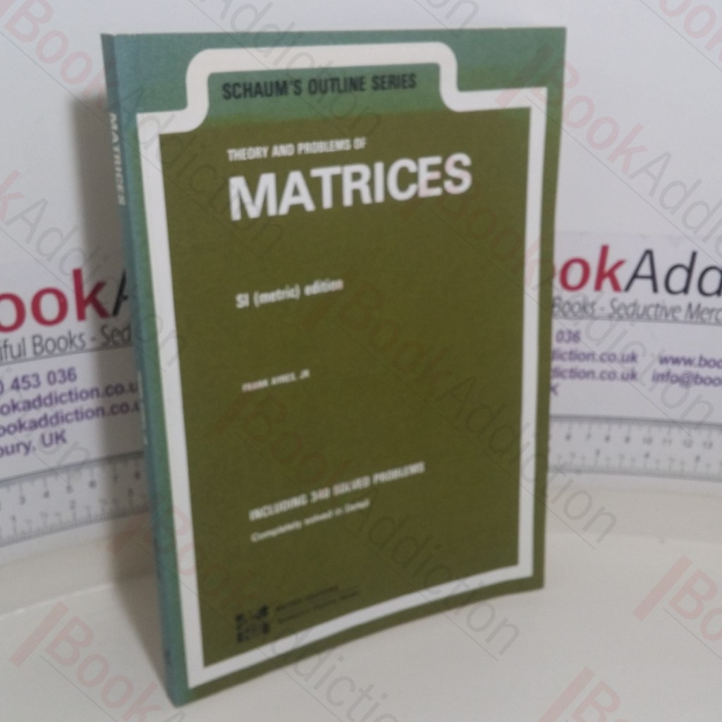 Schaum's Outline of Theory and Problems of Matrices (SI (Metric) Edition)