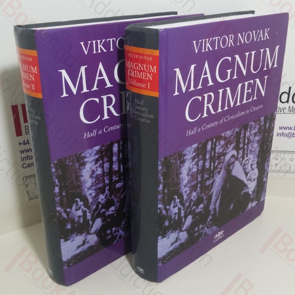 Magnum Crimen: Half a Century of Clericalism in Crotia (Volumes I and II)
