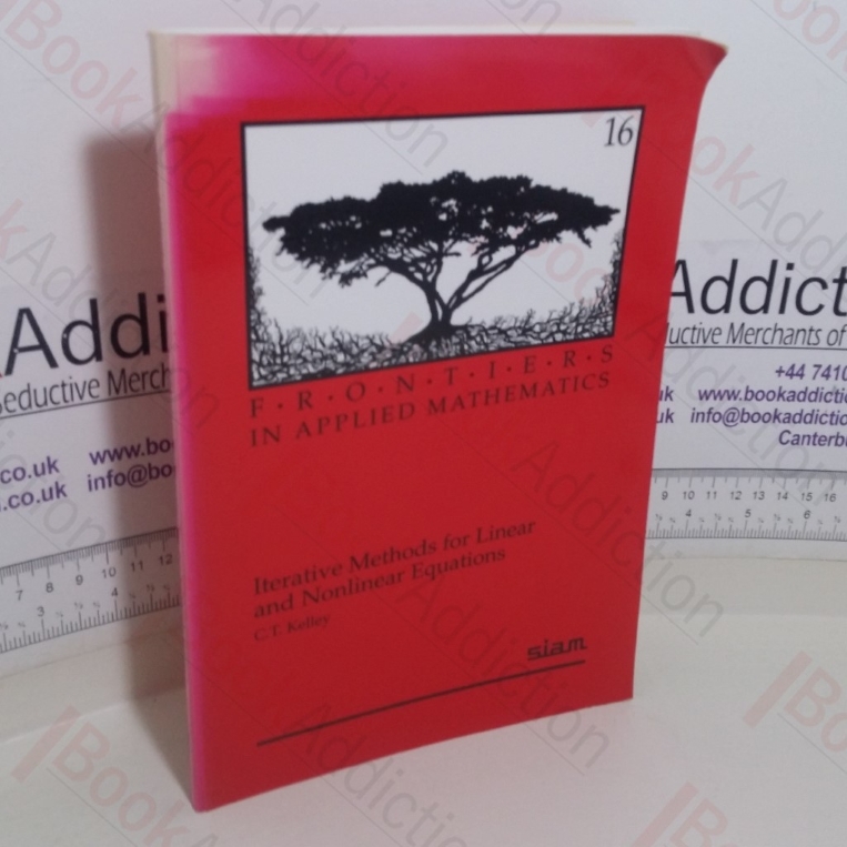 Iterative Methods for Linear and Nonlinear Equations (Frontiers in Applied Mathematics series, Number 16)