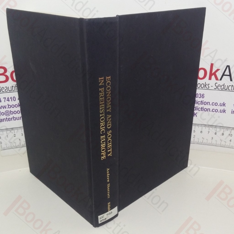 Economy and Society in Prehistoric Europe: Changing Perspectives