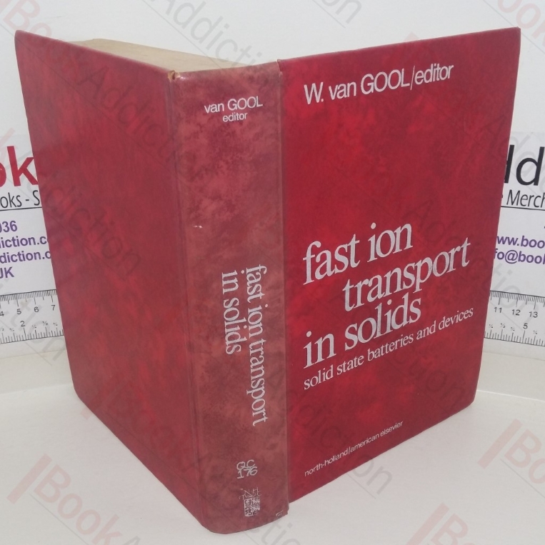 Fast Ion Transport in Solids: Solid State Batteries and Devices (Proceedings of the NATO sponsored Advanced Study Institute on Fast Ion Transport in Solids, Solid State Batteries and Devices, Belgirate, Italy 5 to 15 September 1972)