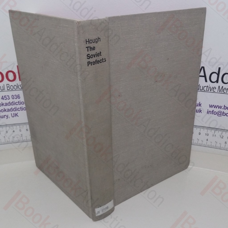 The Soviet Prefects: The Local Party Organs in Industrial Decision-making