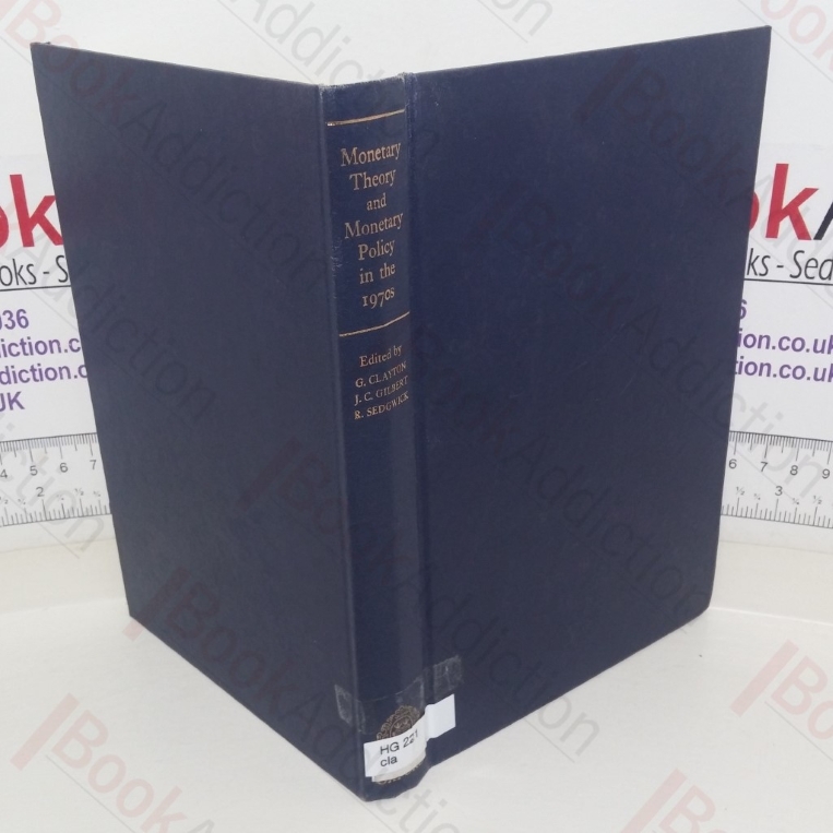 Monetary Theory and Monetary Policy in the 1970s: Proceedings of the 1970 Sheffield Money Seminar