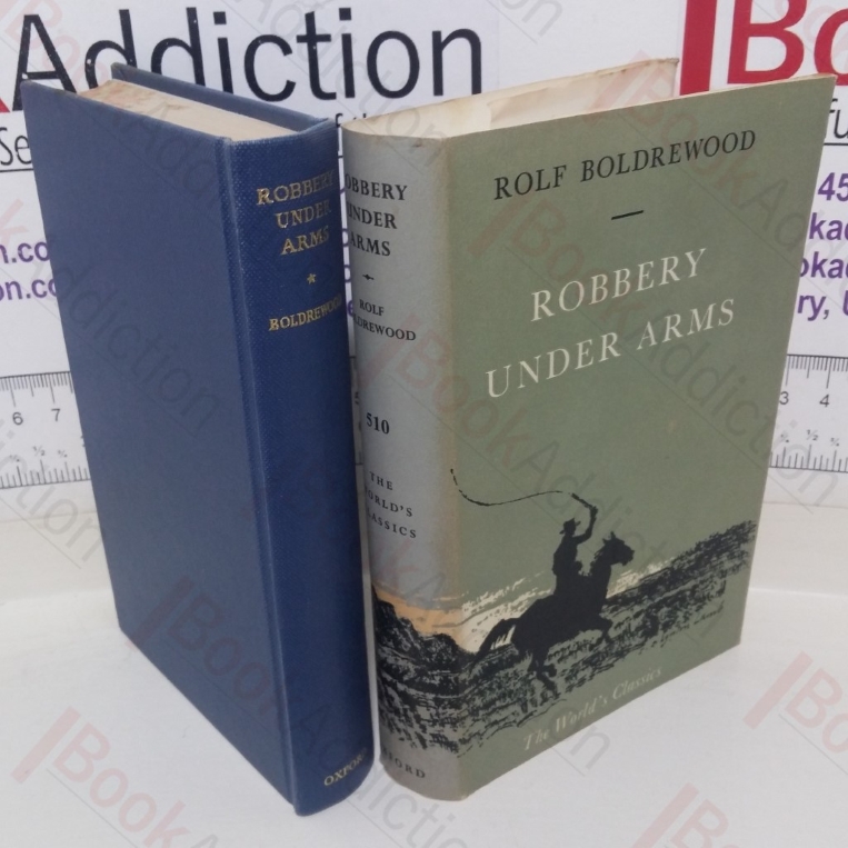 Robbery Under Arms: A Story of Life and Adventure in the Bush and in the Goldfields of Australian (Oxford World's Classics series, No. 510)