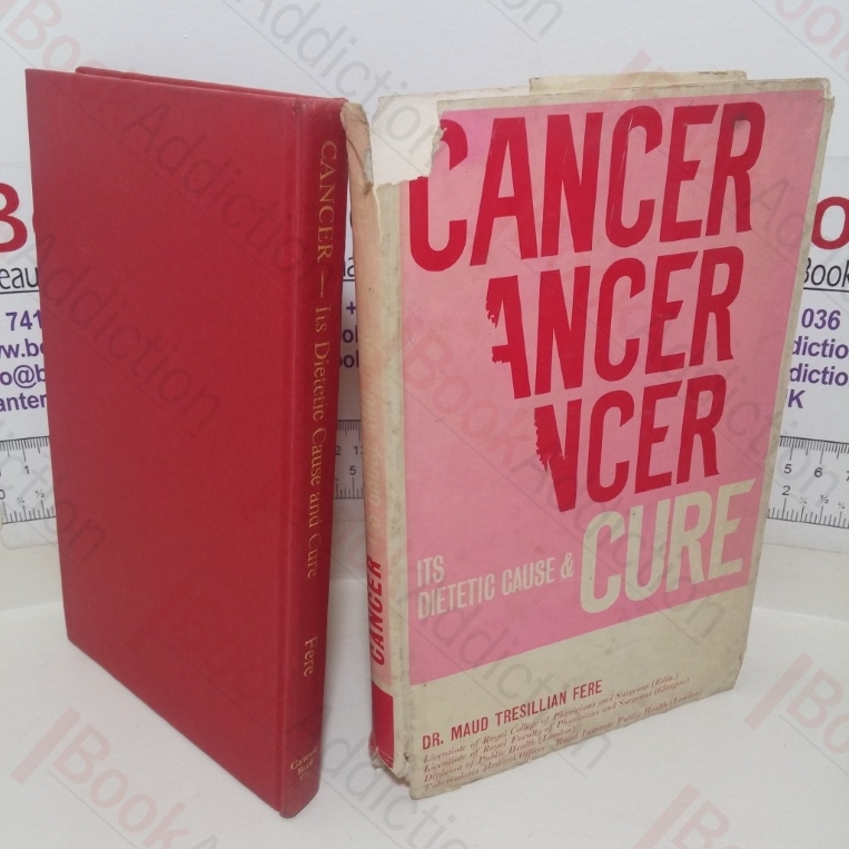 Cancer: Its Dietetic Cause and Cure