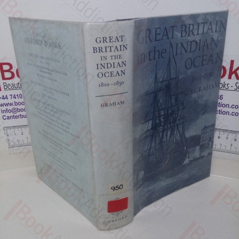 Great Britain in the Indian Ocean: A Study of Maritime Enterprise, 1810-1850