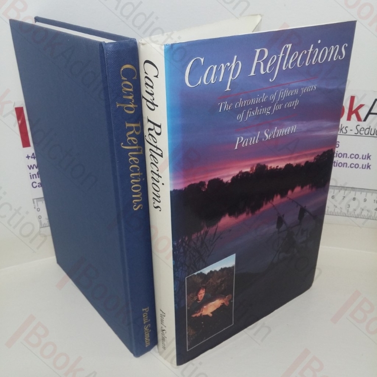 Carp Reflections: The Chronicle of Fifteen Years of Fishing for Carp