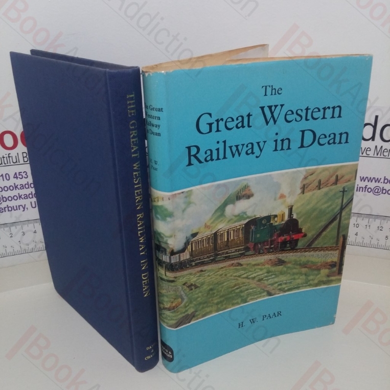 The Great Western Railway in Dean: A History of the Railways of the Forest of Dean, Part Two