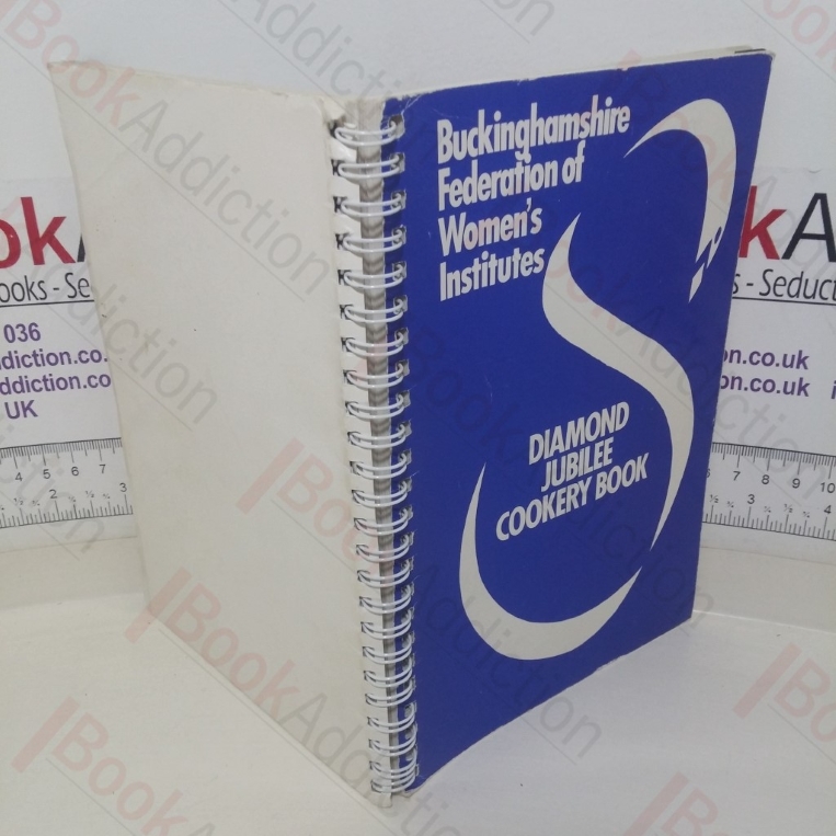 Diamond Jubilee Cookery Book (Buckinghamshire Federation of Women's Institutes)