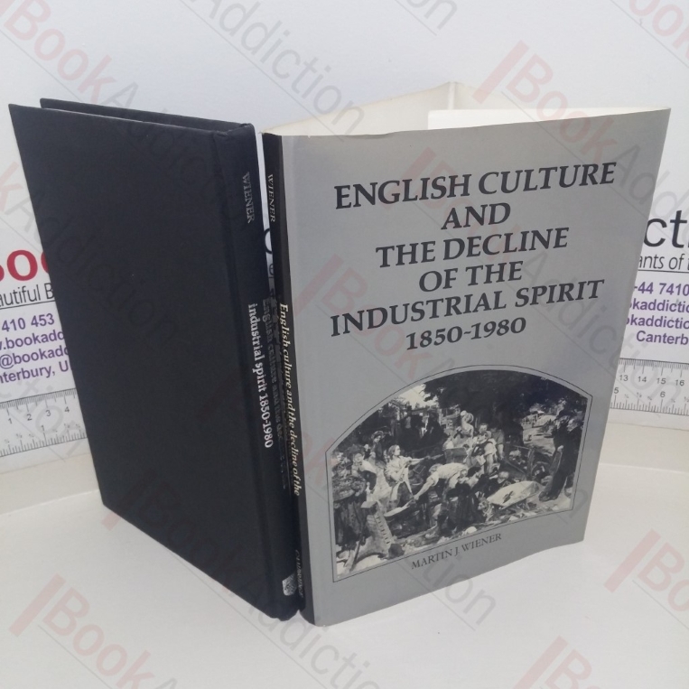 English Culture and the Decline of the Industrial Spirit, 1850-1980