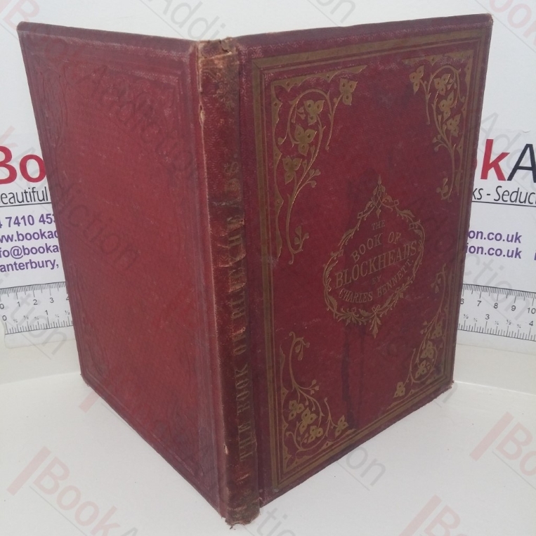 The Book of Blockheads, How and What They Shot, Got, Said, Had, Fought, Followed, Gave, Sold, Hunted, Governed, Mended, Built,, Kissed, Played, Lived, etc