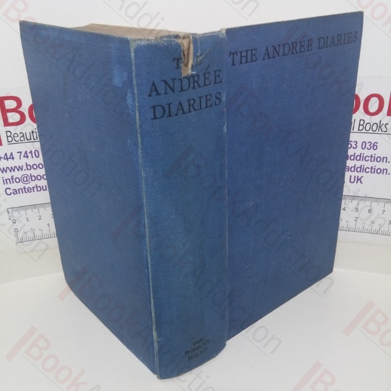 The Andrée Diaries, Being the Diaries and Records of S A Andrée, Nils Strindberg and Knut Fraenkel, Written During their Balloon Expedition to the North Pole in 1897 and Discovered on White Island in 1930, Together with a Complete Record of the Expedition and Discovery