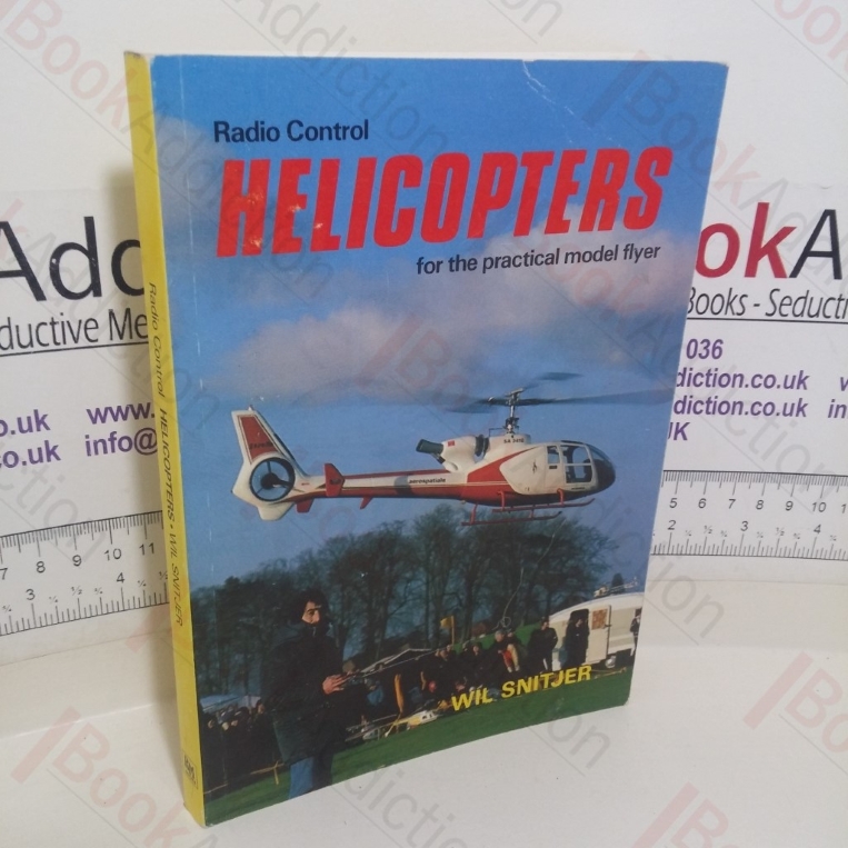 Radio Control Helicopters for the Practical Model Flyer
