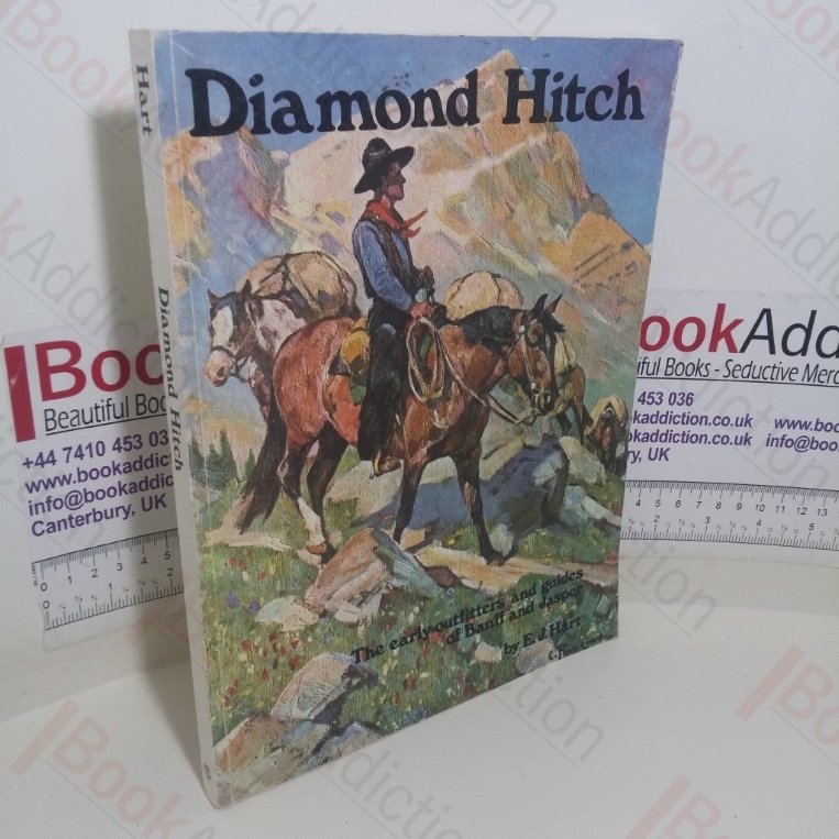 Diamond Hitch: The Early Outfitters and Guides of Banff and Jasper (Signed)