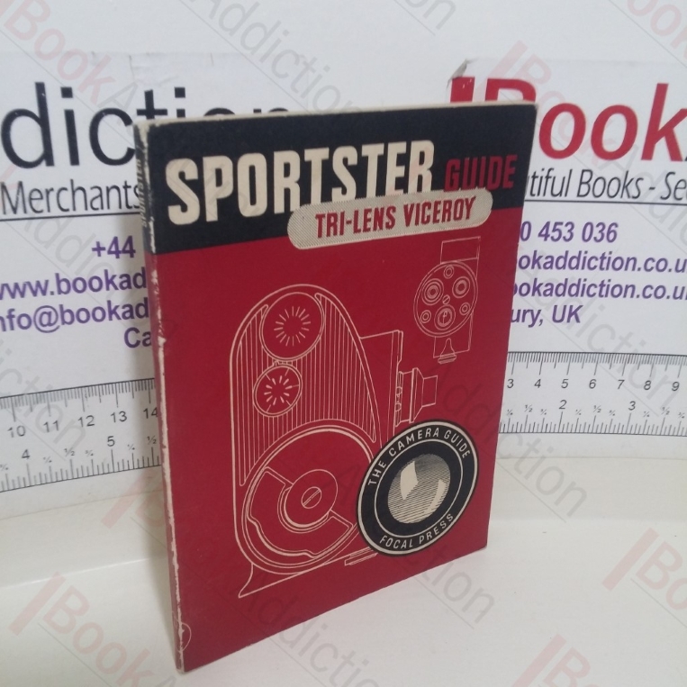 Sportster Guide: Filming with the Sportster, Companion, Tri-Lens and Viceroy Cine Cameras