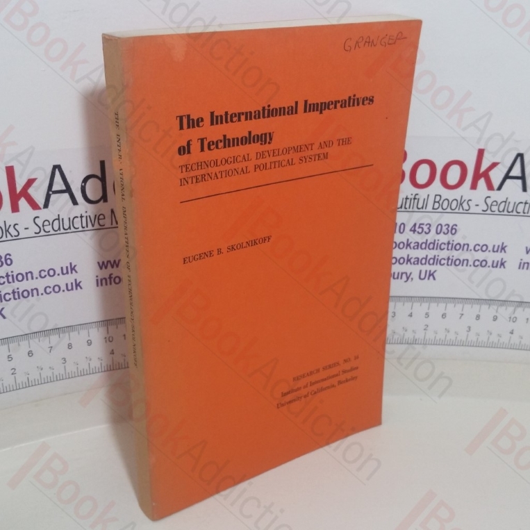 The International Imperatives of Technology: Technological Development and the International Political System (Research Series, No. 16)