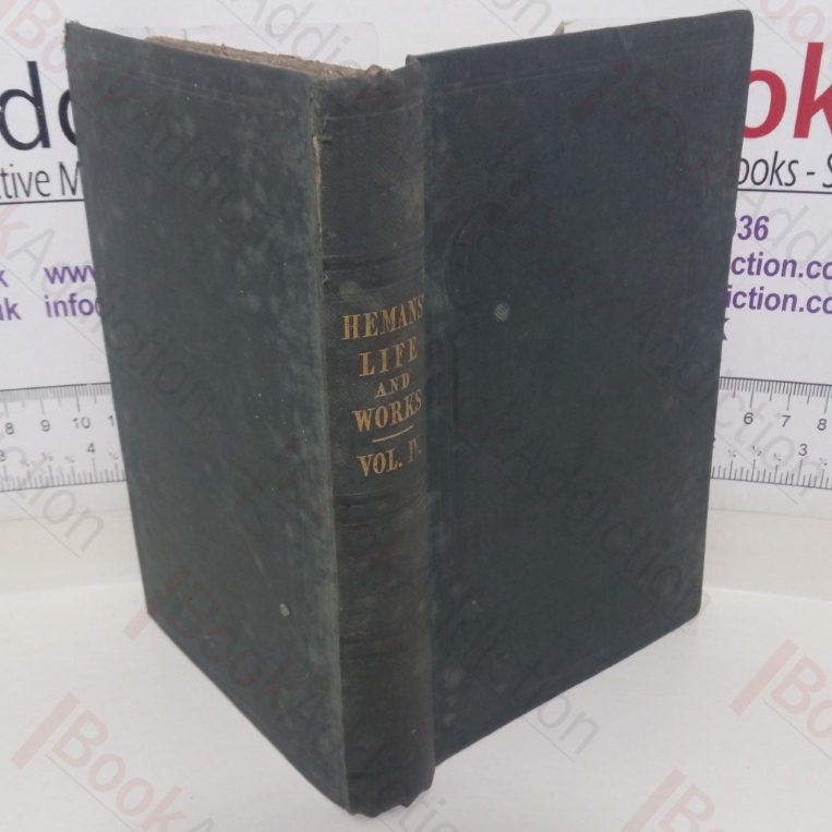 The Works of Mrs Hemans'; with a Memoir of Her Life by Her Sister, Vol. IV