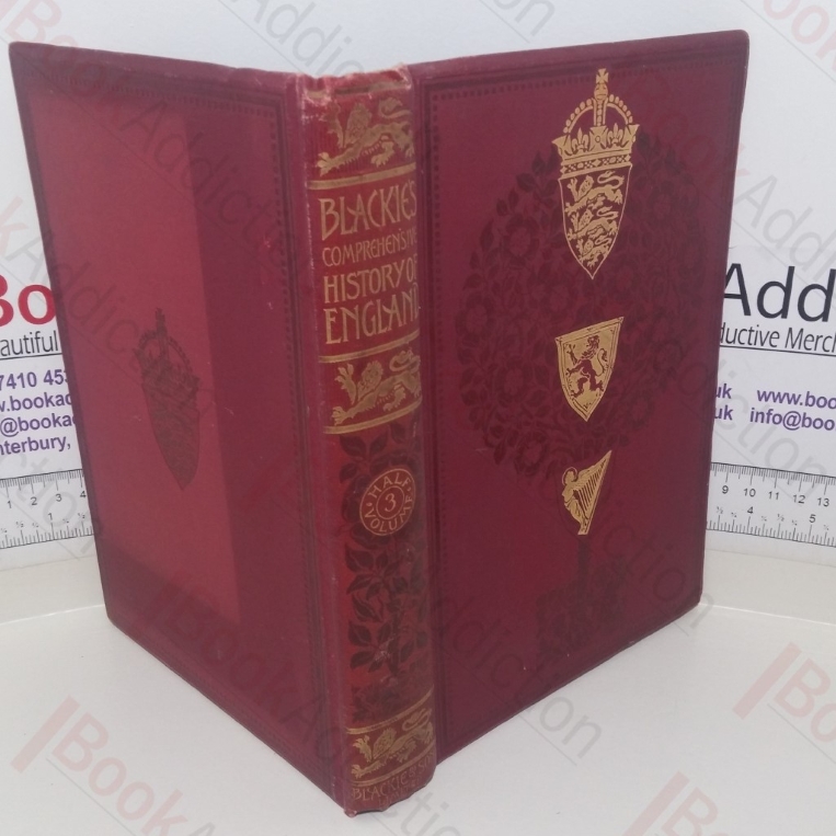 Blackie's Comprehensive History of England, Civil and Military, Religious, Intellectual, and Social: From the Earliest Period to the Jubilee of Victoria, Queen and Empress Divisional (Volume III -  From the Accession of Edward VI till the Death of James I)