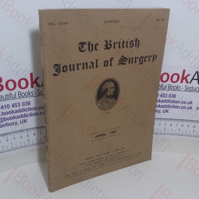 The British Journal of Surgery (Volume XXXIV, No. 136, April 1947)