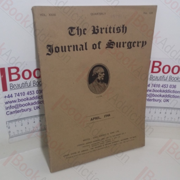The British Journal of Surgery (Volume XXXI, No. 124, April 1944)