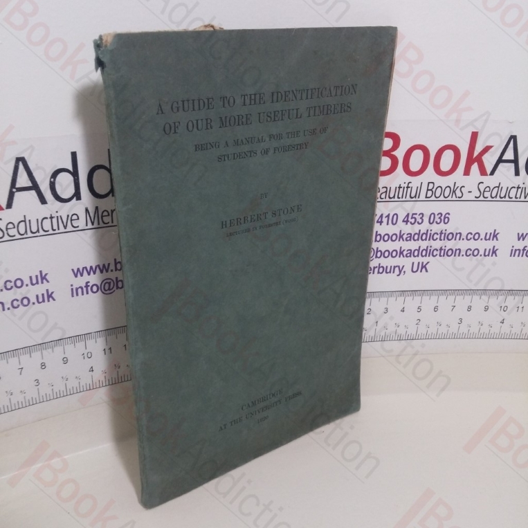 A Guide to the Identification of Our More Useful Timbers: Being a Manual for the Use of Students of Forestry