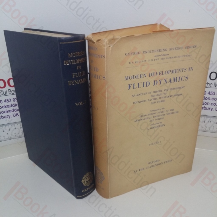 Modern Developments in Fluid Dynamics: An Account of Theory and Experiment Relating to Boundary Layers, Turbulent Motion and Wakes (Volume I)