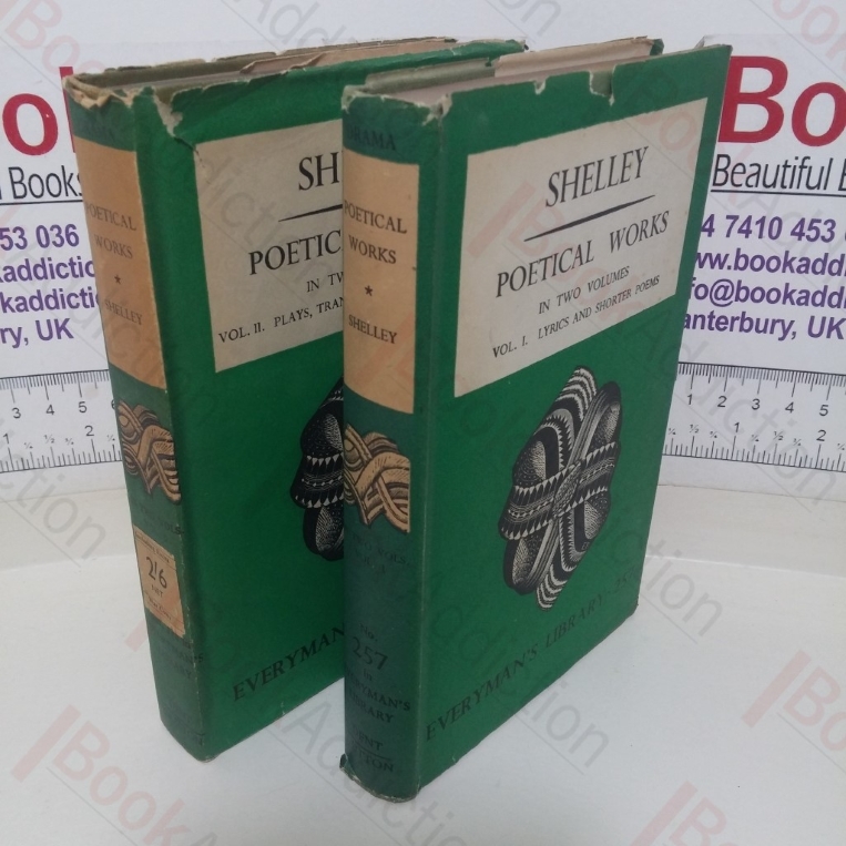 Poetical Works: Volume I: Lyrics and Shorter Poems; Volume II: Plays, Translations, and Longer Poems (Everyman's Library, Nos. 257 and 258)