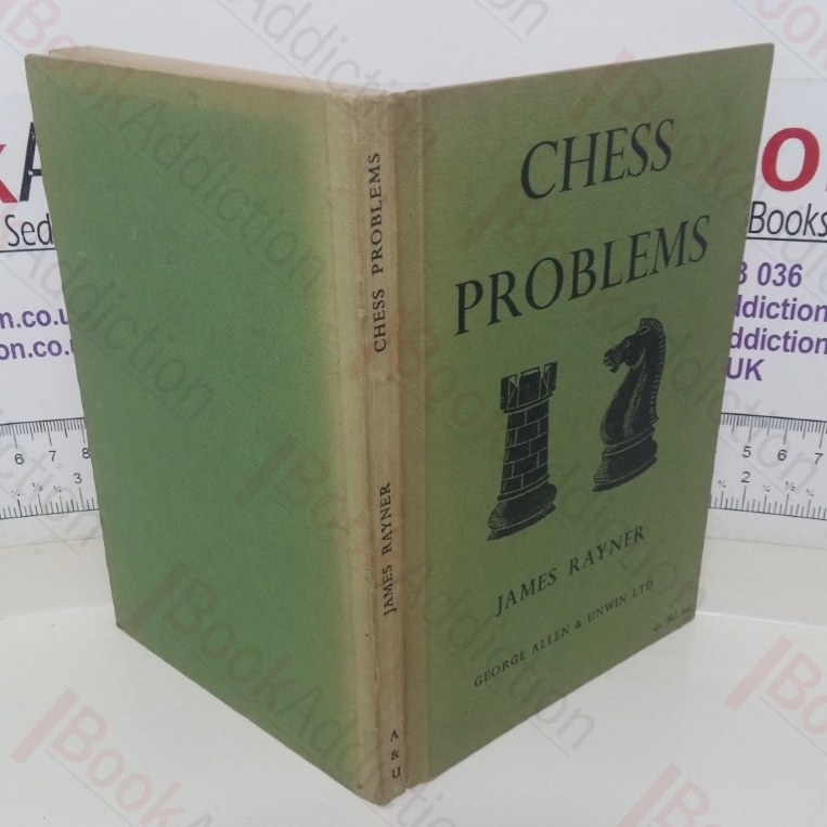 Chess Problems: Their Composition and Solution