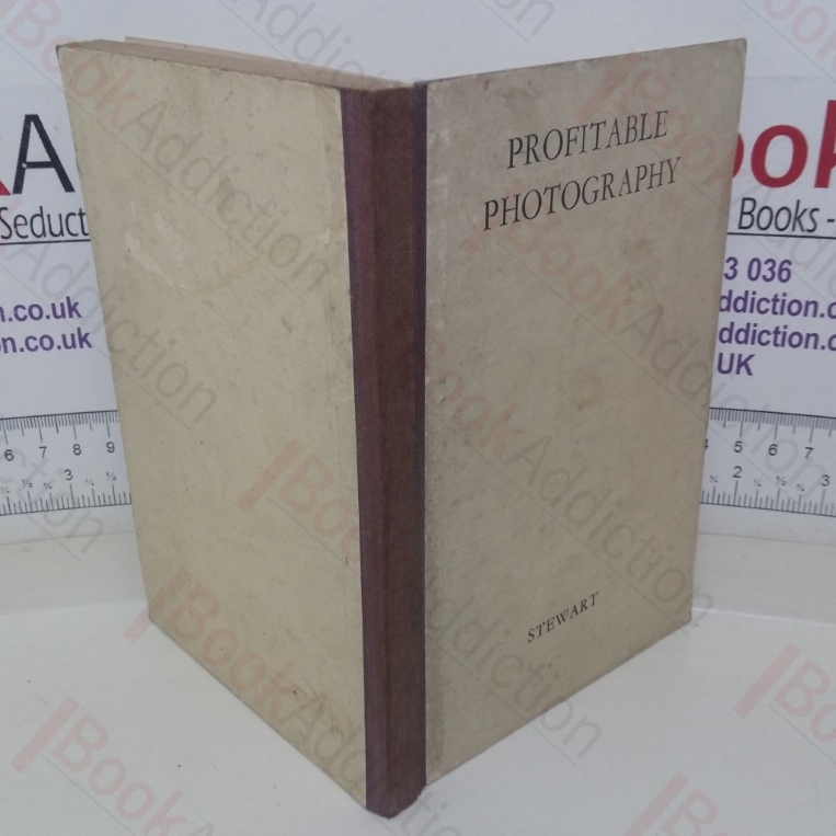 Profitable Photography: A Guide for the Amateur Photographer Who Wishes to Enter the Commercial Market