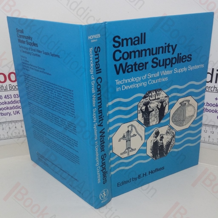 Small Community Water Supplies: Technology of Small Water Supply Systems in Developing Countries