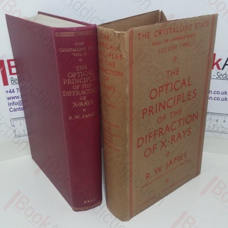 The Optical Principles of the Diffraction of X-Rays (The Crystalline State, Vol. II)
