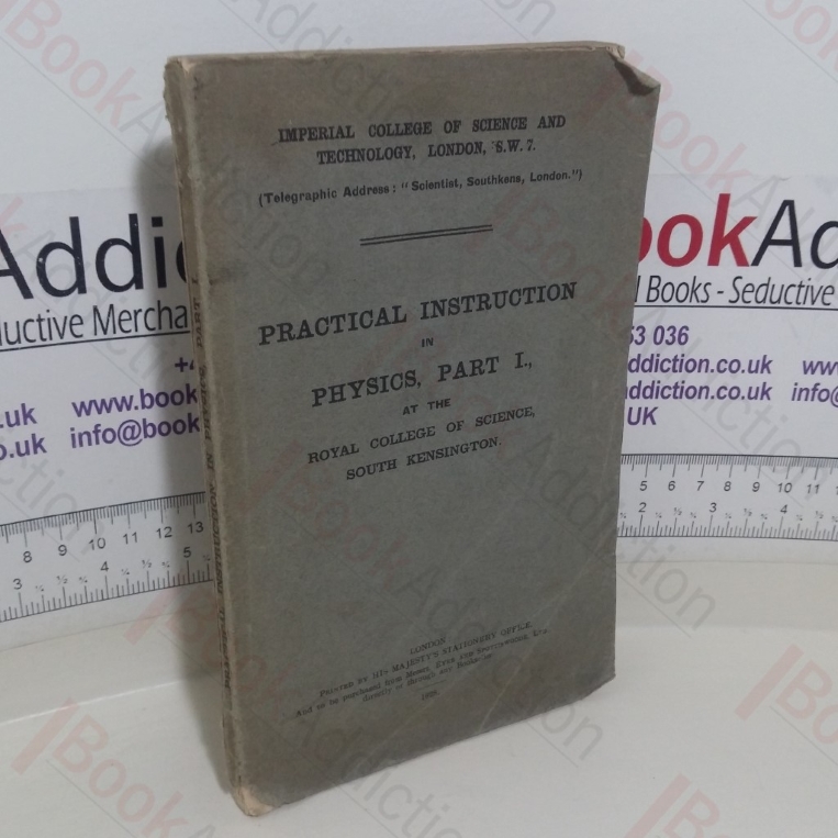 Practical Instruction in Physics, Part I, at the Royal College of Science, South Kensington
