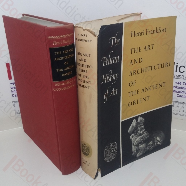 The Art and Architecture of the Ancient Orient (The Pelican History of Art series)