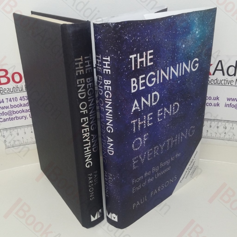 The Beginning and the End of Everything: From the Big Bang to the End of the Universe