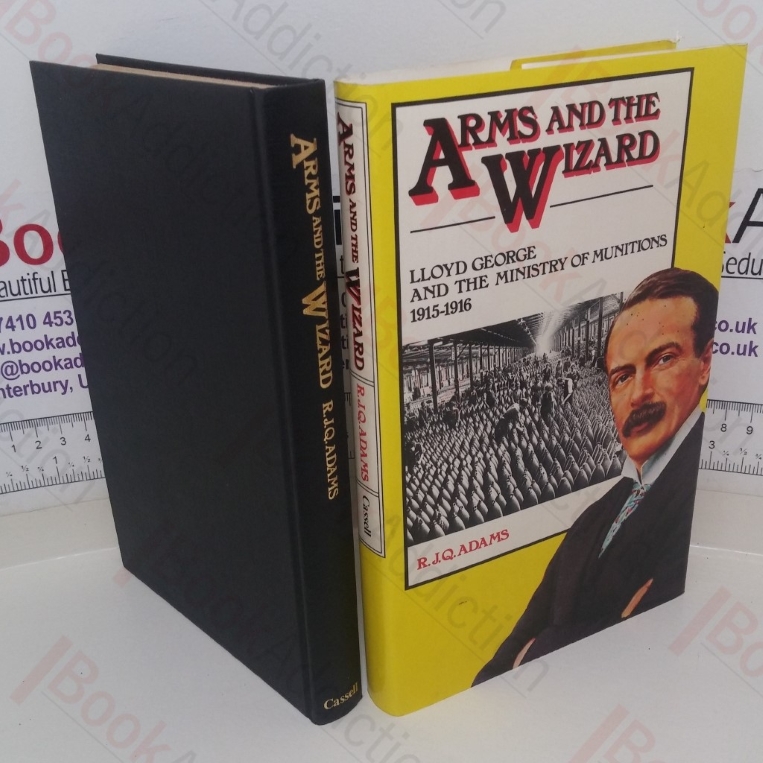 Arms and the Wizard: Lloyd George and the Ministry of Munitions, 1915-1916
