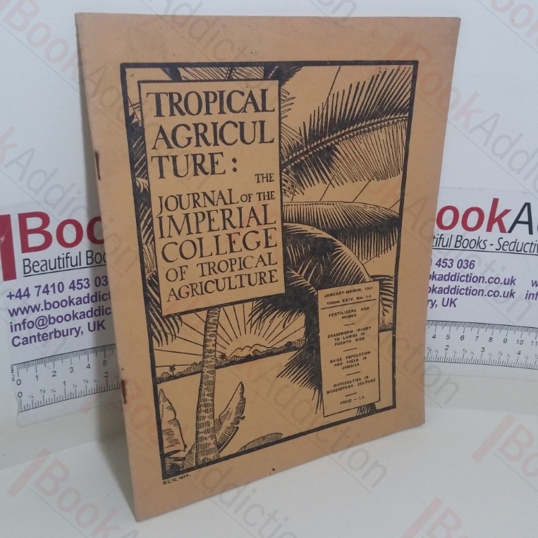 Tropical Agriculture: The Journal of the Imperial College of Tropical Agriculture (Vol. XXIV, No, 1-3, Jan-Mar 1947)