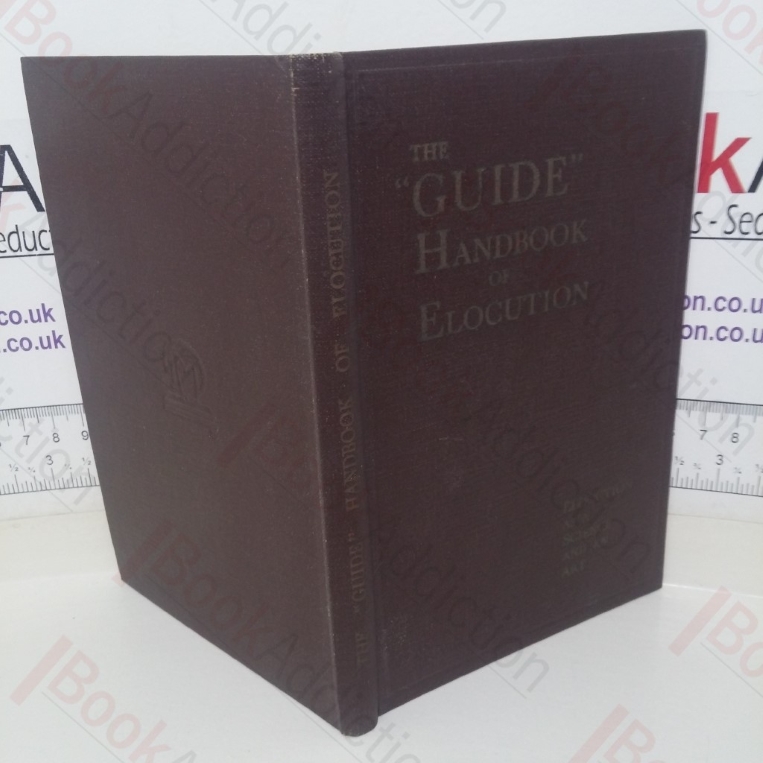 The 'Guide' Handbook of Elocution: Elocution as a Science and An Art