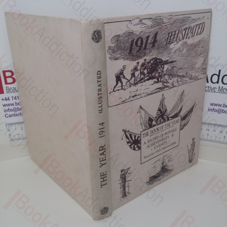 The Year 1914 Illustrated: A Record of Notable Achievements and Events