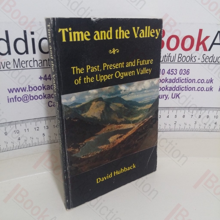 Time and the Valley: The Past, Present and Future of the Upper Ogwen Valley