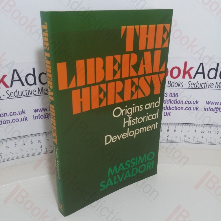 The Liberal Heresy: Origins and Historical Development
