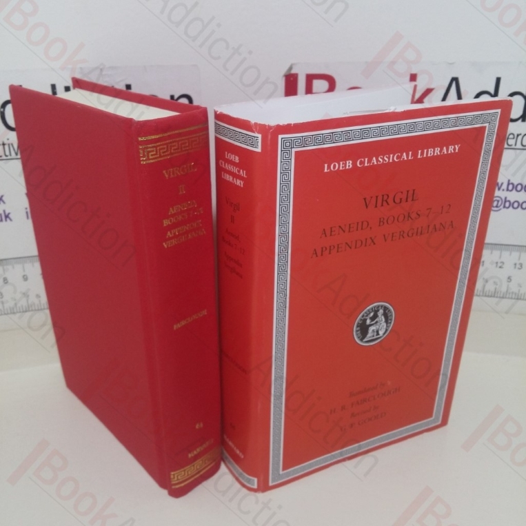 Virgil, Volume II: Aeneid Books 7-12, Appendix Vergiliana (Loeb Classical Library series, No. 64)