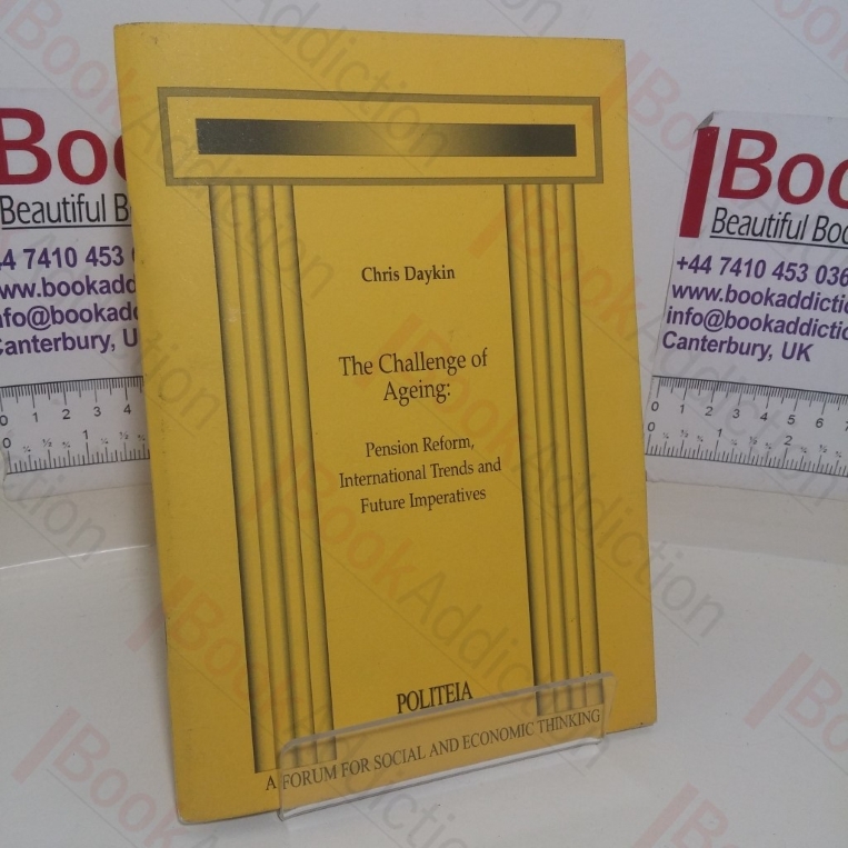 The Challenge of Ageing: Pension Reform, International Trends and Future Imperatives