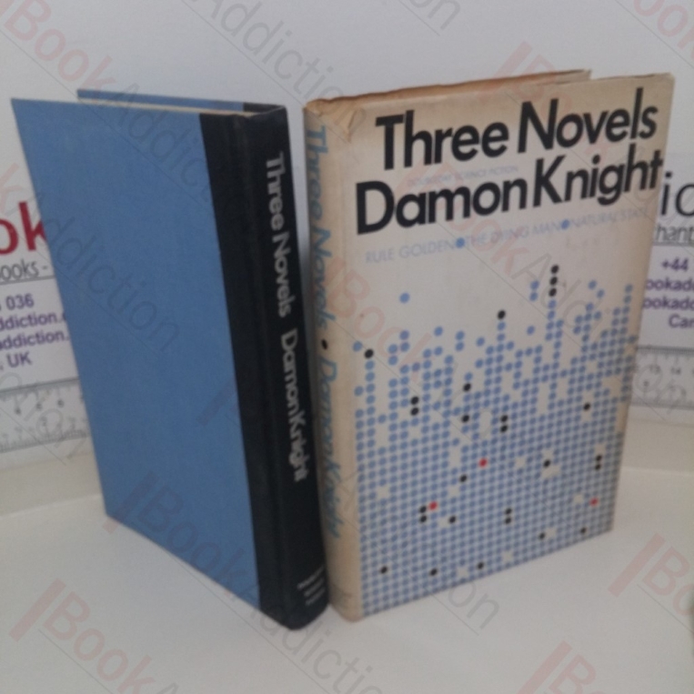 Three Novels: Rule Golden; The Dying Man and  Natural State