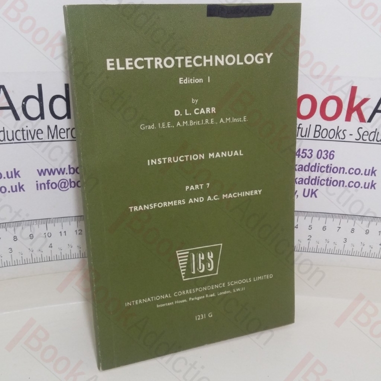 Electrotechnology: Edition 1 (Part 7, Transformers and  A C Machinery)