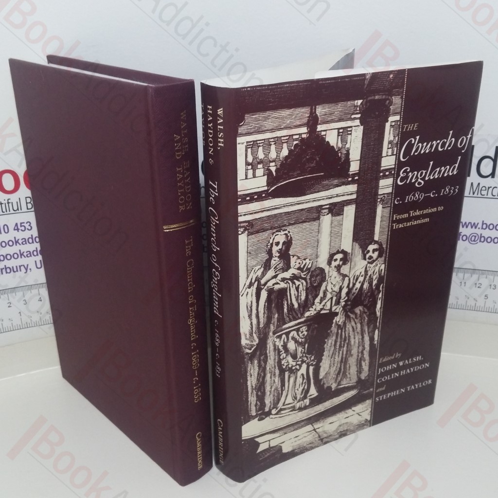 The Church of England c. 1689-c1833: From Toleration to Tractarianism