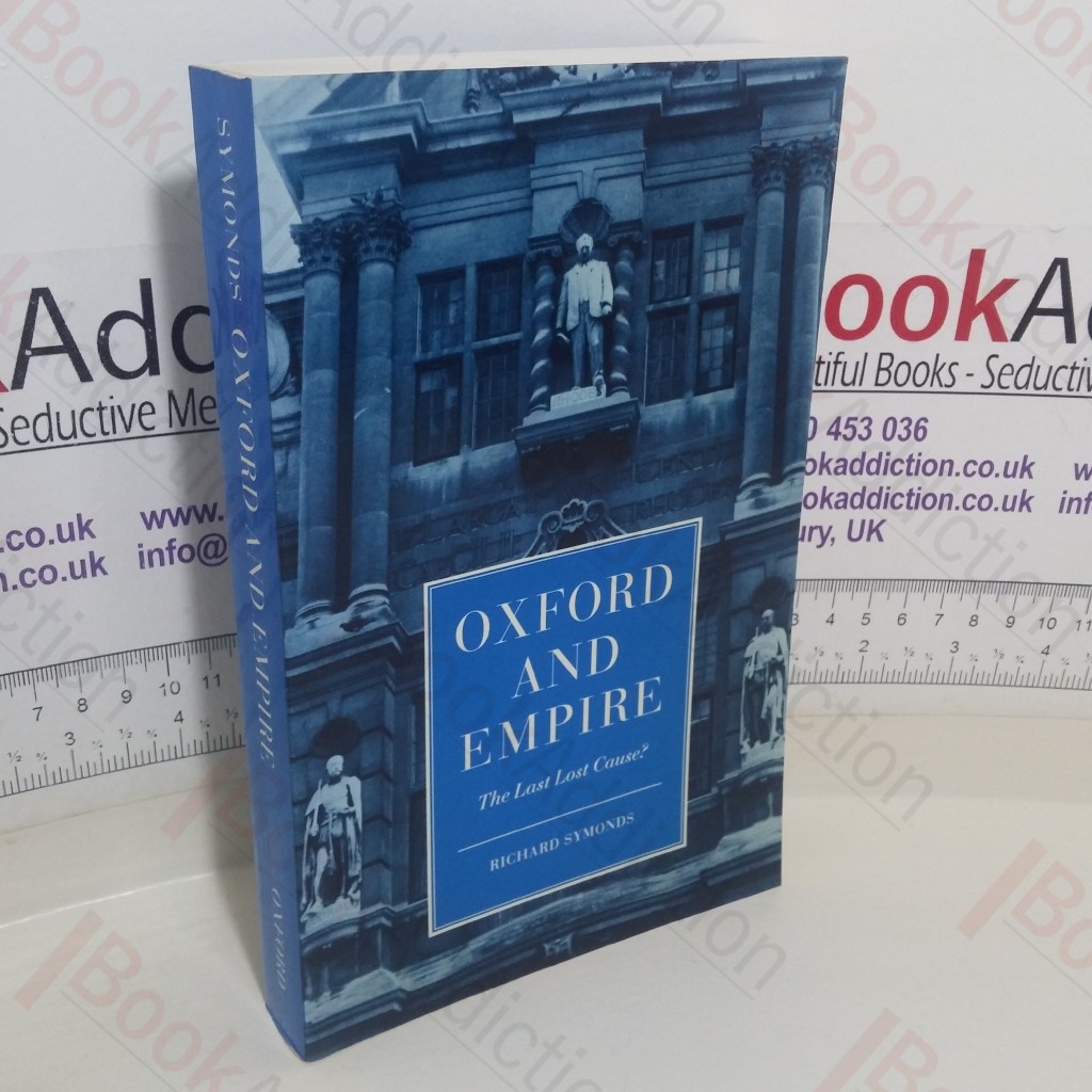 Oxford and Empire: The Last Lost Cause?